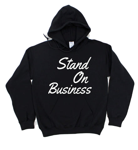 Stand On Business Hoodie